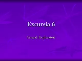 excursia 6