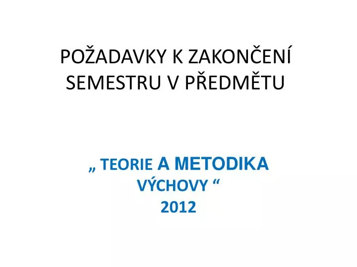 po adavky k zakon en semestru v p edm tu