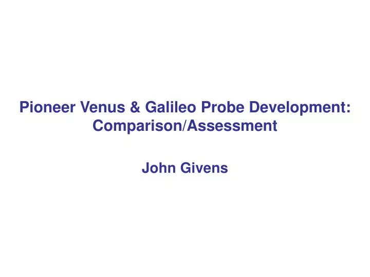 pioneer venus galileo probe development comparison assessment