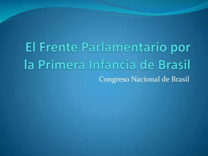 el frente parlamentario por la primera infancia de brasil