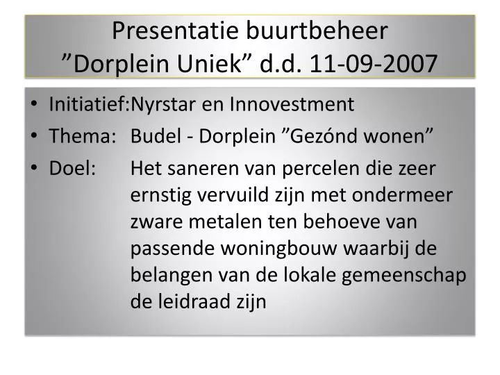 presentatie buurtbeheer dorplein uniek d d 11 09 2007