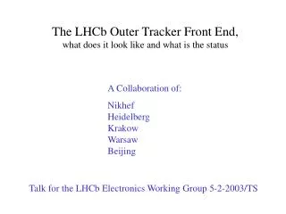 The LHCb Outer Tracker Front End, what does it look like and what is the status