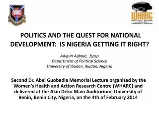 POLITICS AND THE QUEST FOR NATIONAL DEVELOPMENT: IS NIGERIA GETTING IT RIGHT?