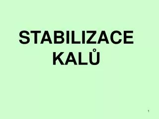 STABILIZACE KALŮ