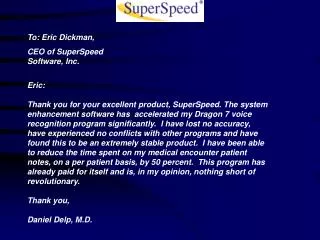 To: Eric Dickman, CEO of SuperSpeed Software, Inc.