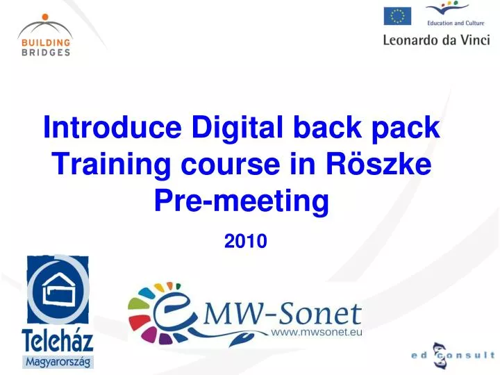 introduce digital back pack training course in r szke pre meeting 2010