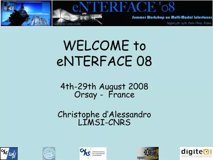 welcome to enterface 08 4th 29th august 2008 orsay france christophe d alessandro limsi cnrs