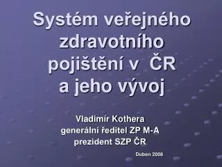 Systém veřejného zdravotního pojištění v ČR a jeho vývoj