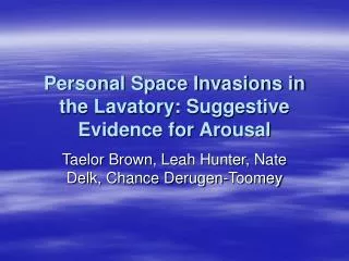 Personal Space Invasions in the Lavatory: Suggestive Evidence for Arousal