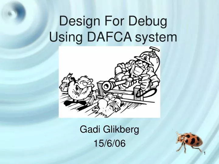 design for debug using dafca system