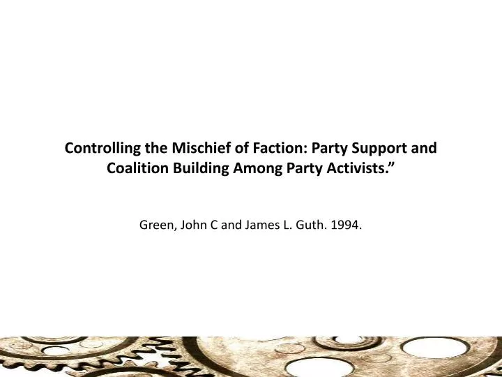 controlling the mischief of faction party support and coalition building among party activists