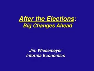 After the Elections : Big Changes Ahead