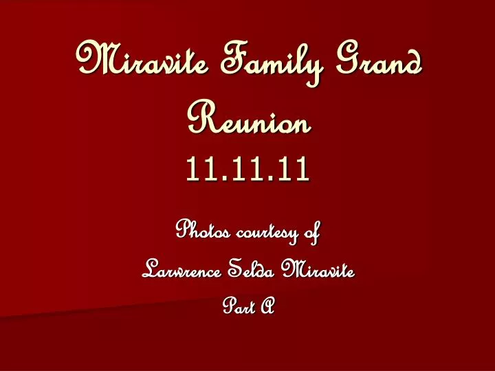 miravite family grand reunion 11 11 11