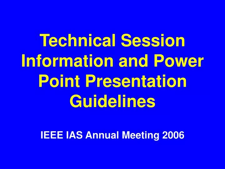 technical session information and power point presentation guidelines