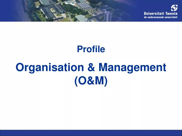 profile organisation management o m