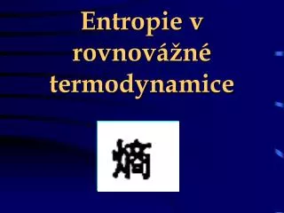 entropie v rovnov n termodynamice