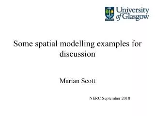 Some spatial modelling examples for discussion
