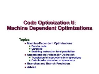 Code Optimization II: Machine Dependent Optimizations