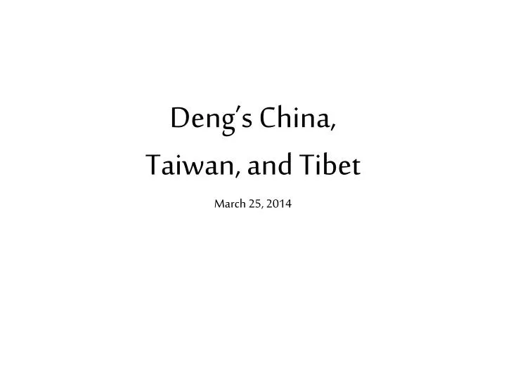 deng s china taiwan and tibet