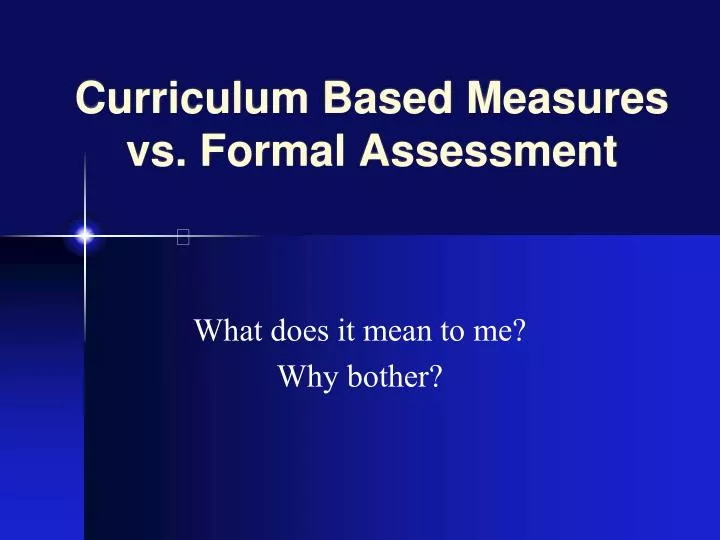 curriculum based measures vs formal assessment