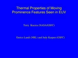 Thermal Properties of Moving Prominence Features Seen in EUV