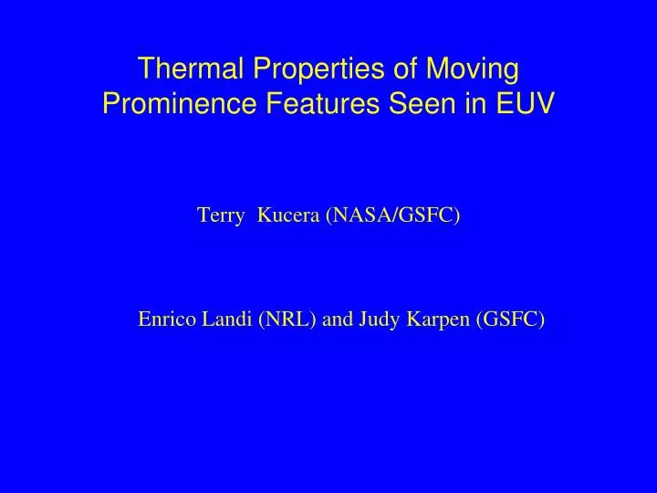 thermal properties of moving prominence features seen in euv