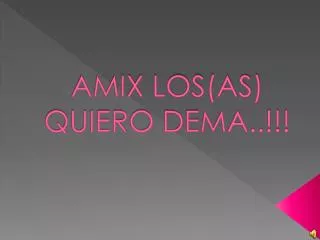 amix los as quiero dema