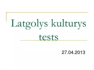 latgolys kulturys tests