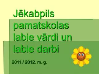 j kabpils pamatskolas labie v rdi un labie darbi