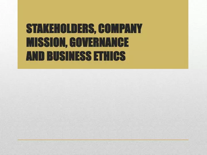 stakeholders company mission governance and business ethics
