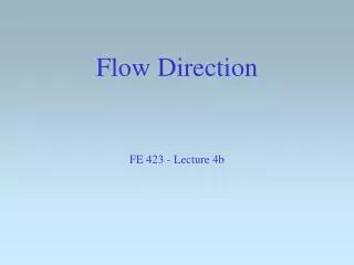 Flow Direction