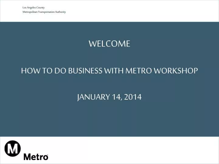 welcome how to do business with metro workshop january 14 2014