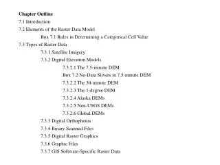 Chapter Outline 7.1 Introduction 7.2 Elements of the Raster Data Model