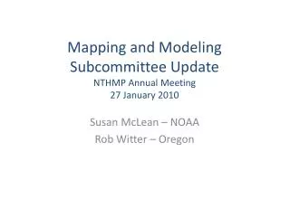 Mapping and Modeling Subcommittee Update NTHMP Annual Meeting 27 January 2010
