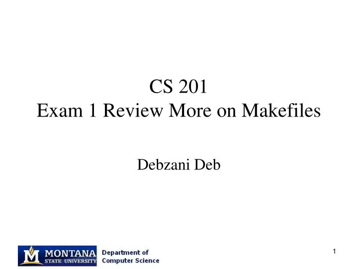 cs 201 exam 1 review more on makefiles