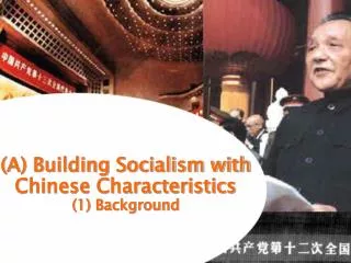 (A) Building Socialism with Chinese Characteristics (1) Background