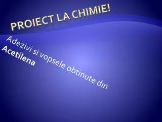 adezivi si vopsele obtinute din acetilena