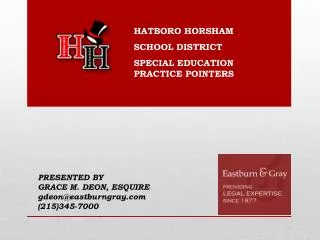 HATBORO HORSHAM 			SCHOOL DISTRICT 			SPECIAL EDUCATION 				PRACTICE POINTERS PRESENTED BY
