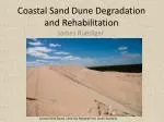 Coastal Sand Dune Degradation and Rehabilitation