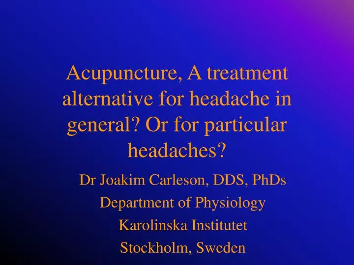 acupuncture a treatment alternative for headache in general or for particular headaches