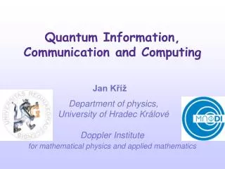 Quantum Information, Communication and Computing