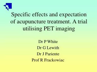 Specific effects and expectation of acupuncture treatment. A trial utilising PET imaging