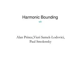 Harmonic Bounding ?