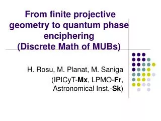 From finite projective geometry to quantum phase enciphering (Discrete Math of MUBs)