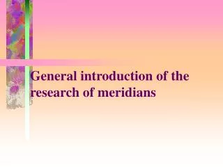 General introduction of the research of meridians