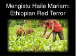 Mengistu Haile Mariam: Ethiopian Red Terror - slide 1