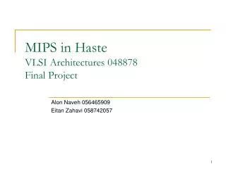 MIPS in Haste VLSI Architectures 048878 Final Project