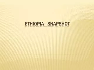Ethiopia--- SnapSHot
