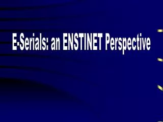 E-Serials: an ENSTINET Perspective