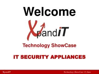 Welcome Technology ShowCase IT SECURITY APPLIANCES